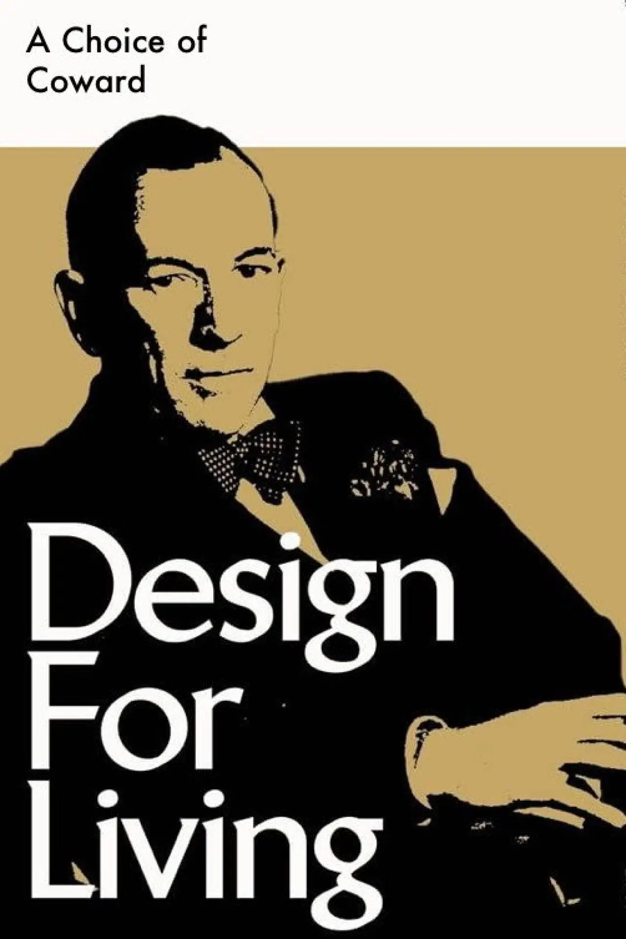 Постер к фильму "A Choice of Coward: Design for Living"