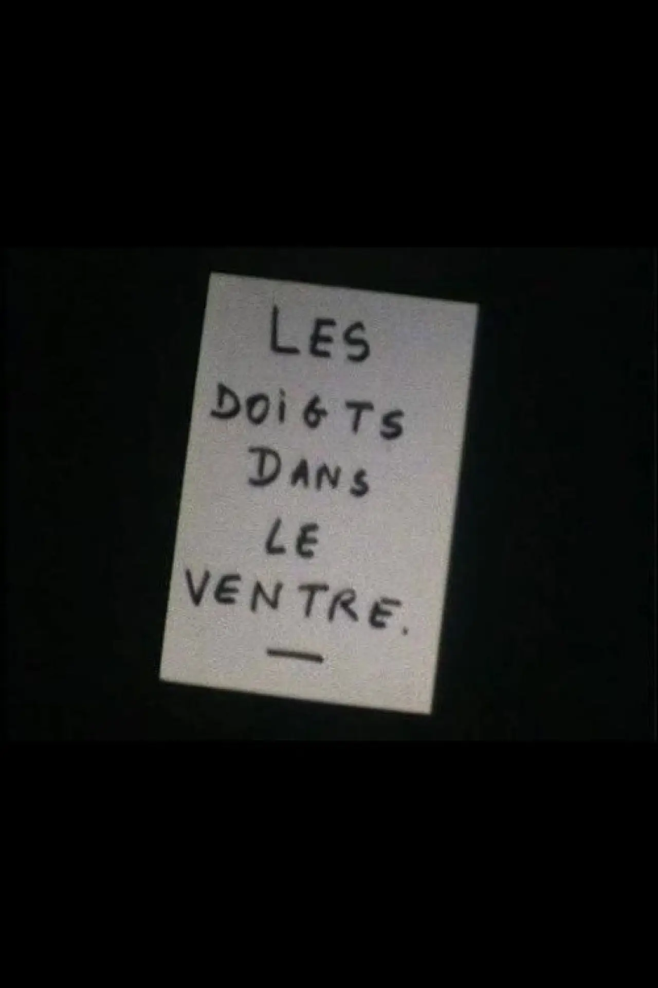 Постер к фильму "Les Doigts dans le ventre"
