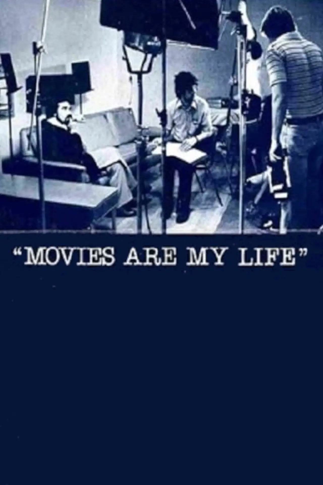 Постер к фильму "Movies Are My Life"