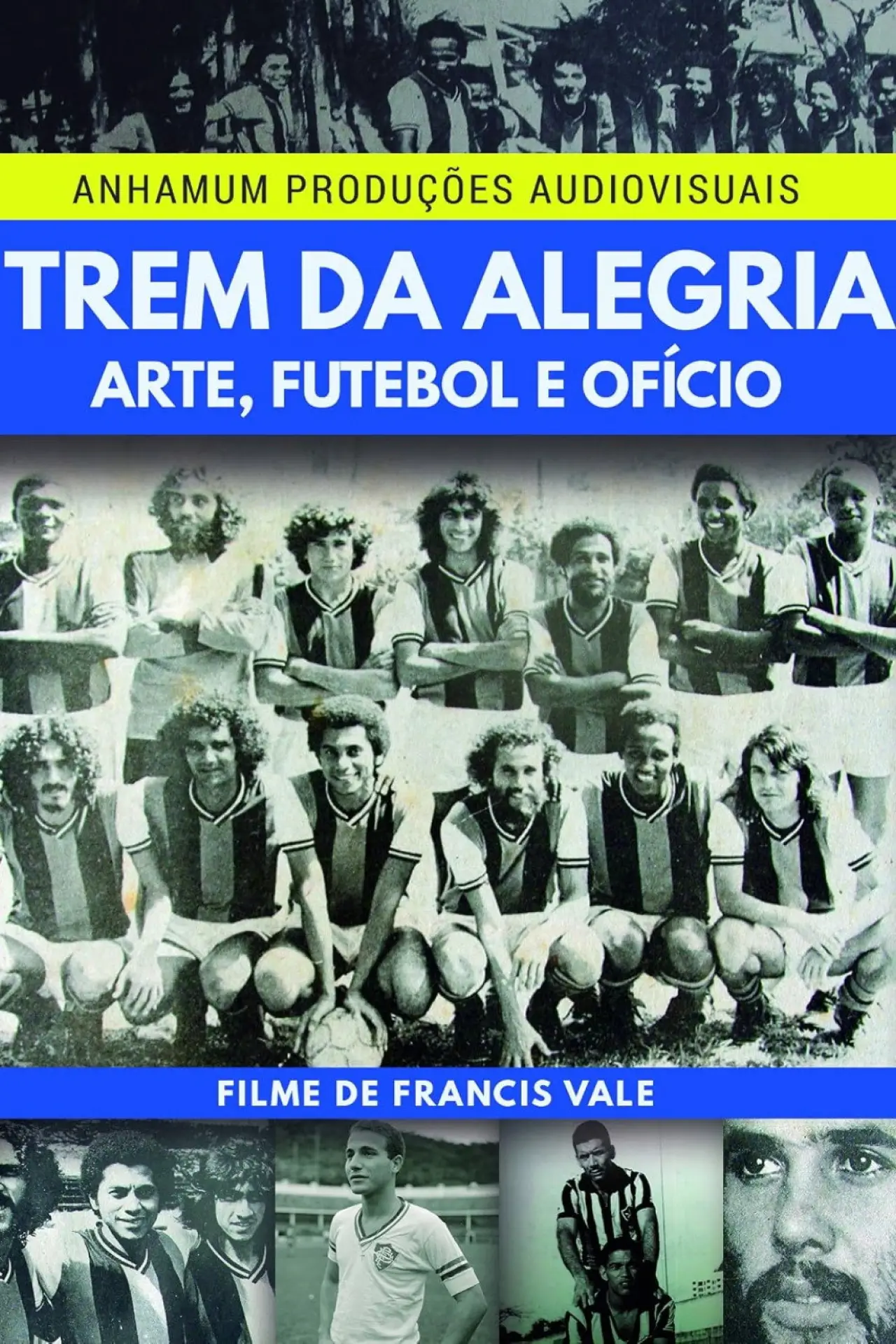 Постер к фильму "Trem da Alegria - Arte, Futebol e Ofício"