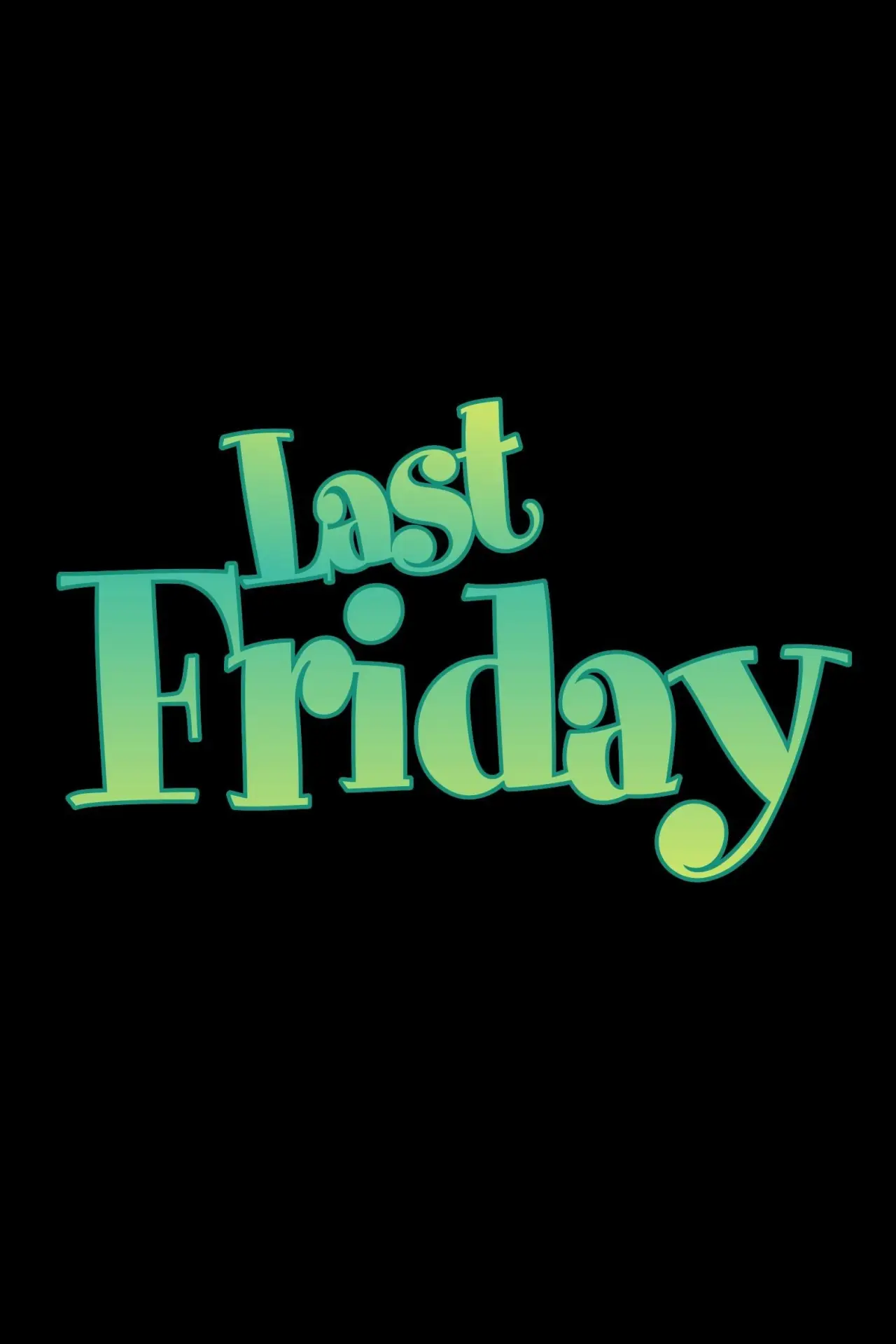 Постер к фильму "Last Friday"