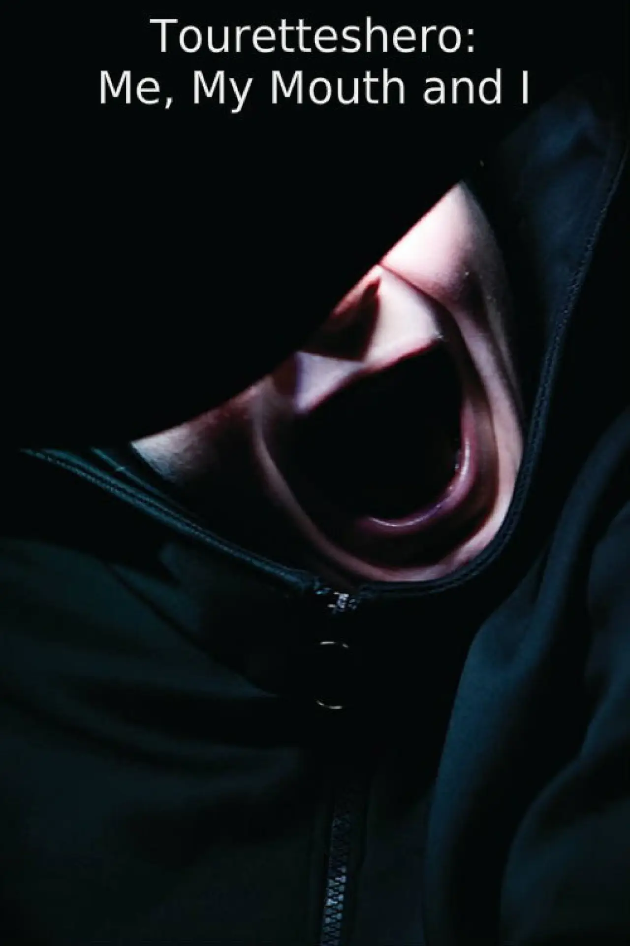Постер к фильму "Touretteshero: Me, My Mouth and I"