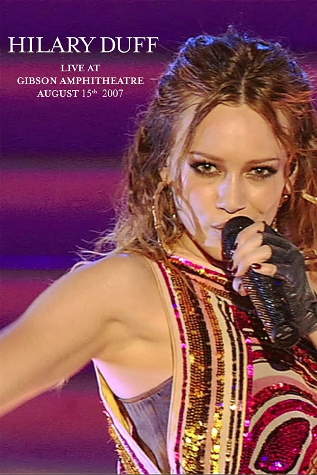 Постер к фильму "Hilary Duff: Live at Gibson Amphitheatre"
