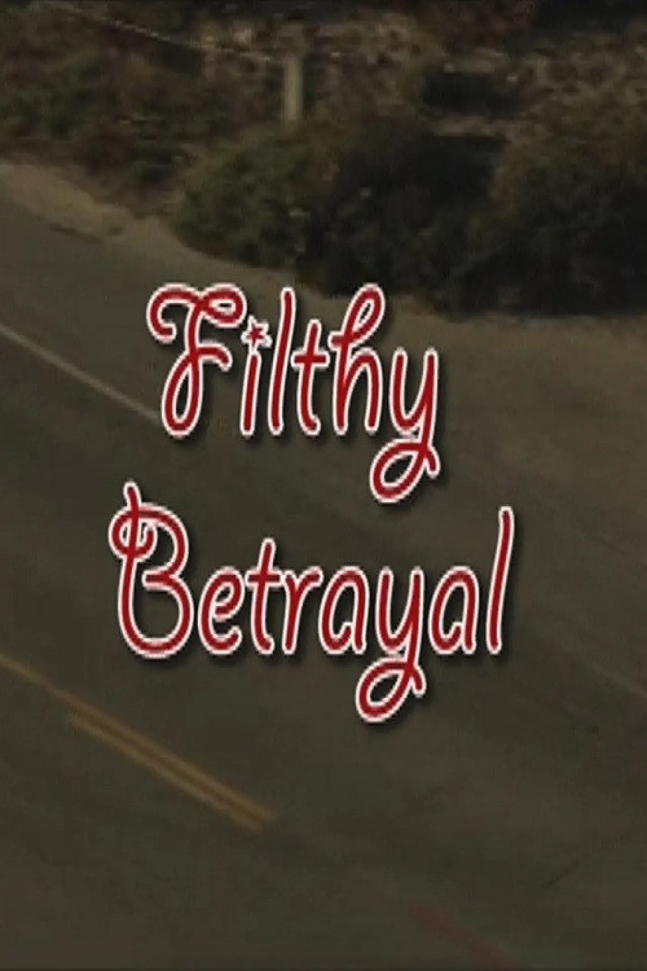 Постер к фильму "Filthy Betrayal"