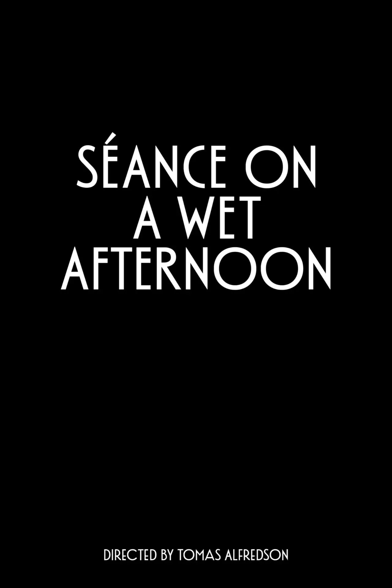Постер к фильму "Séance on a Wet Afternoon"