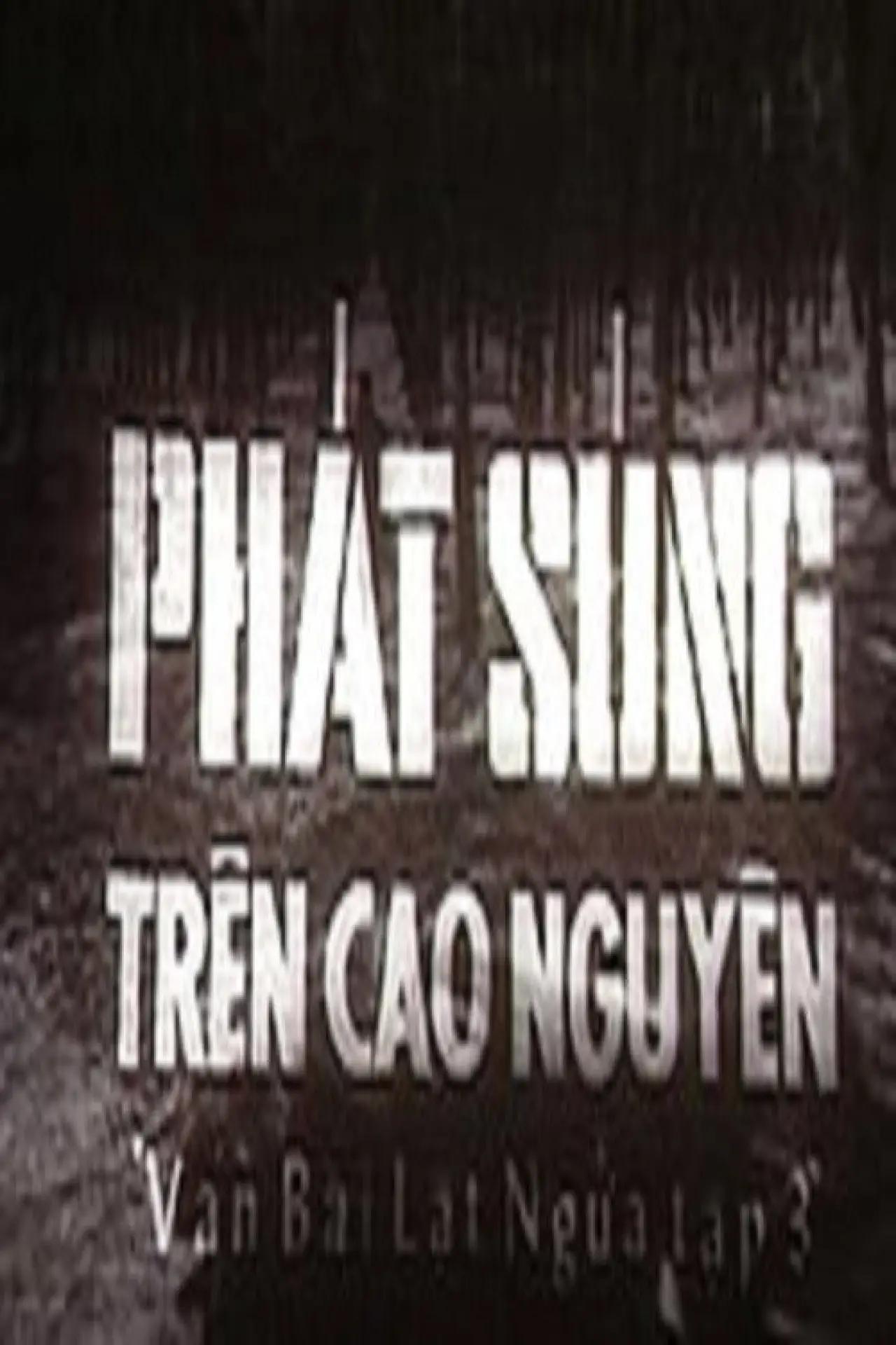 Постер к фильму "Ván bài lật ngửa 3: Phát súng trên cao nguyên"