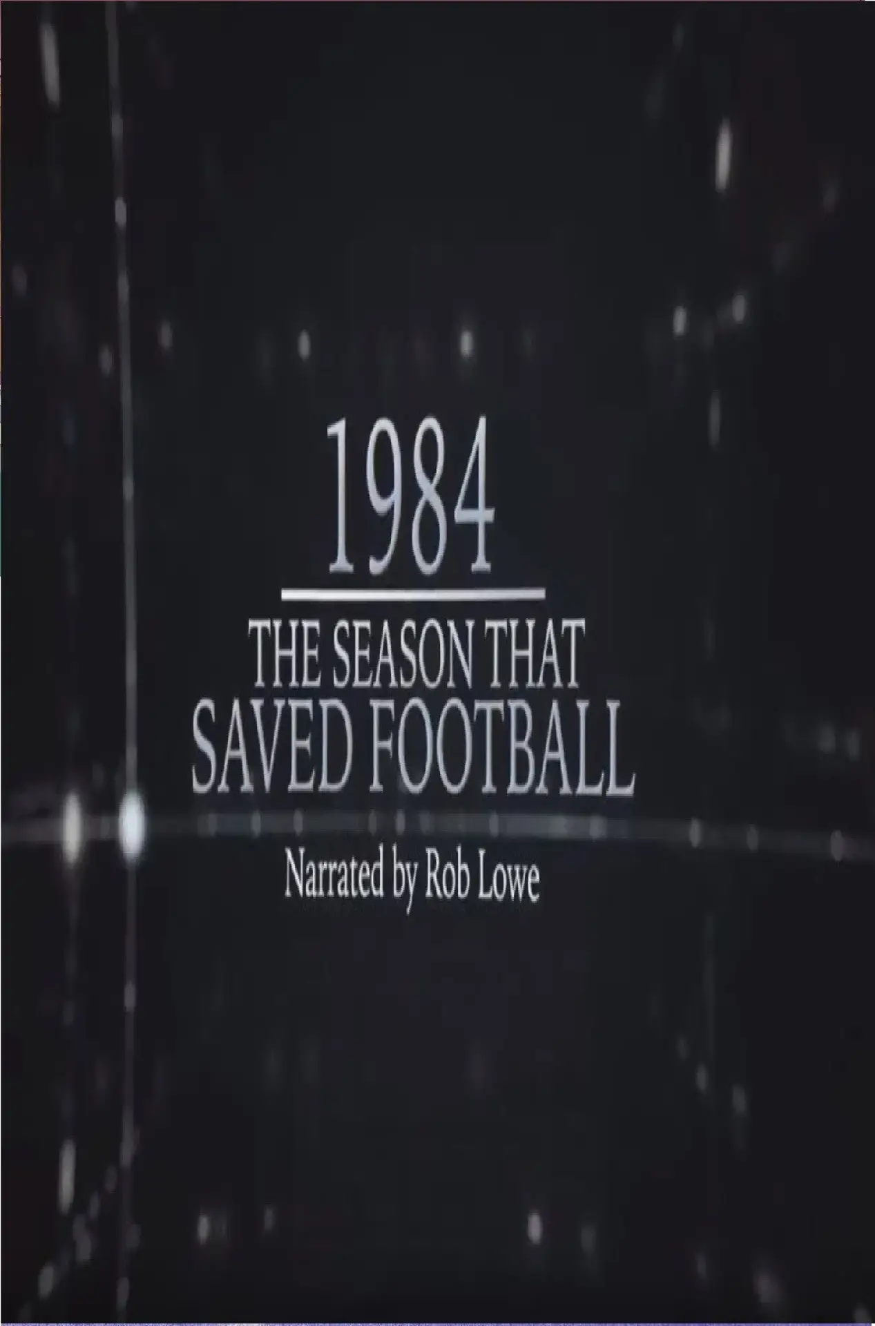 Постер к фильму "1984 – The Season That Saved Football"