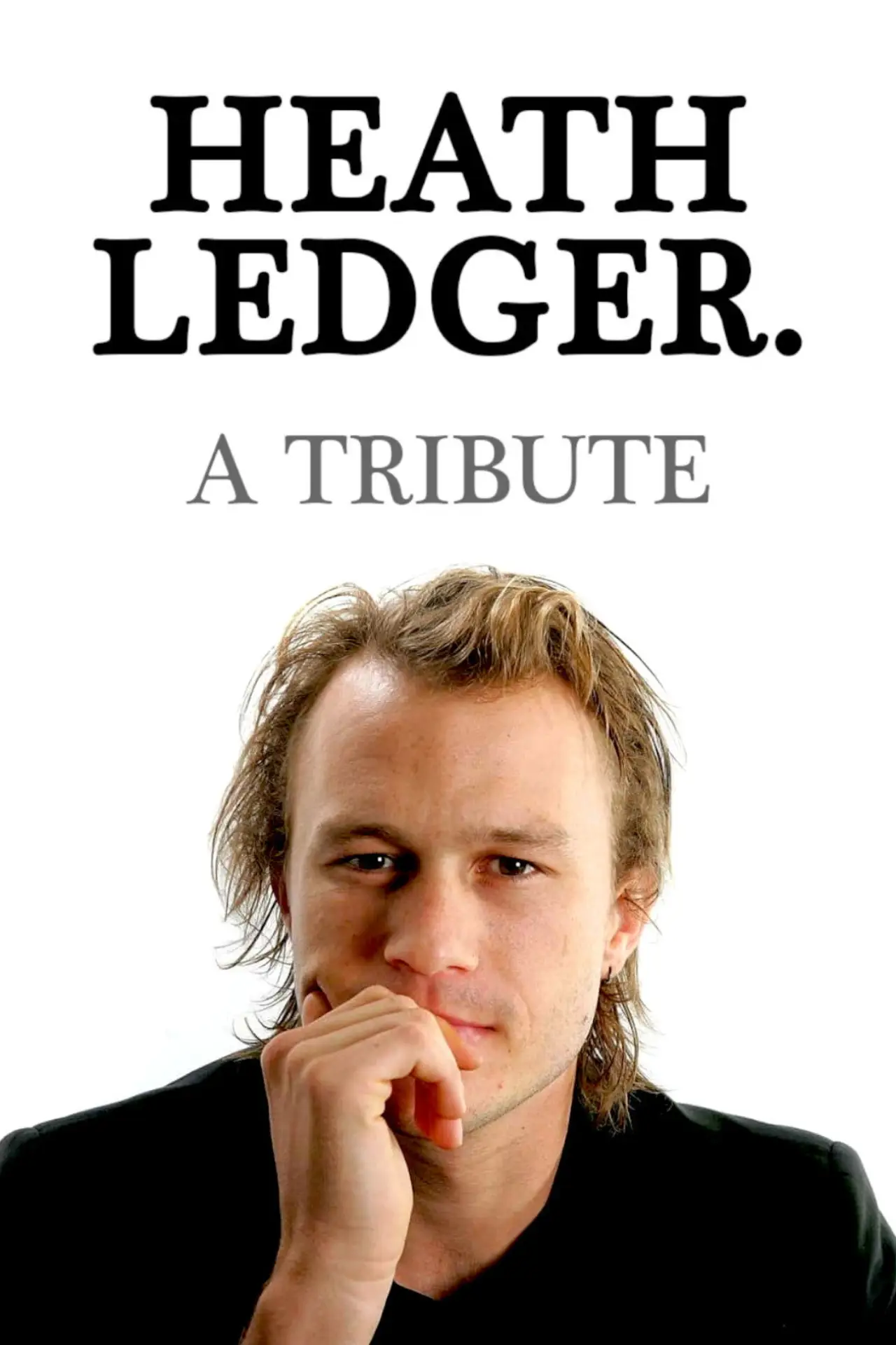 Постер к фильму "Heath Ledger: A Tribute"