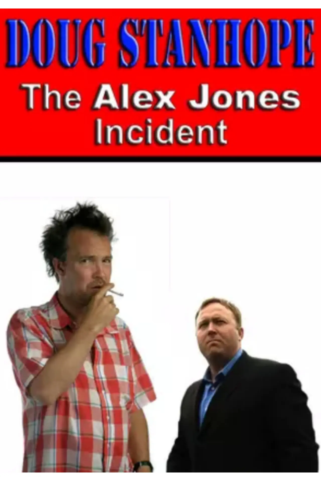 Постер к фильму "Doug Stanhope: The Alex Jones Incident"