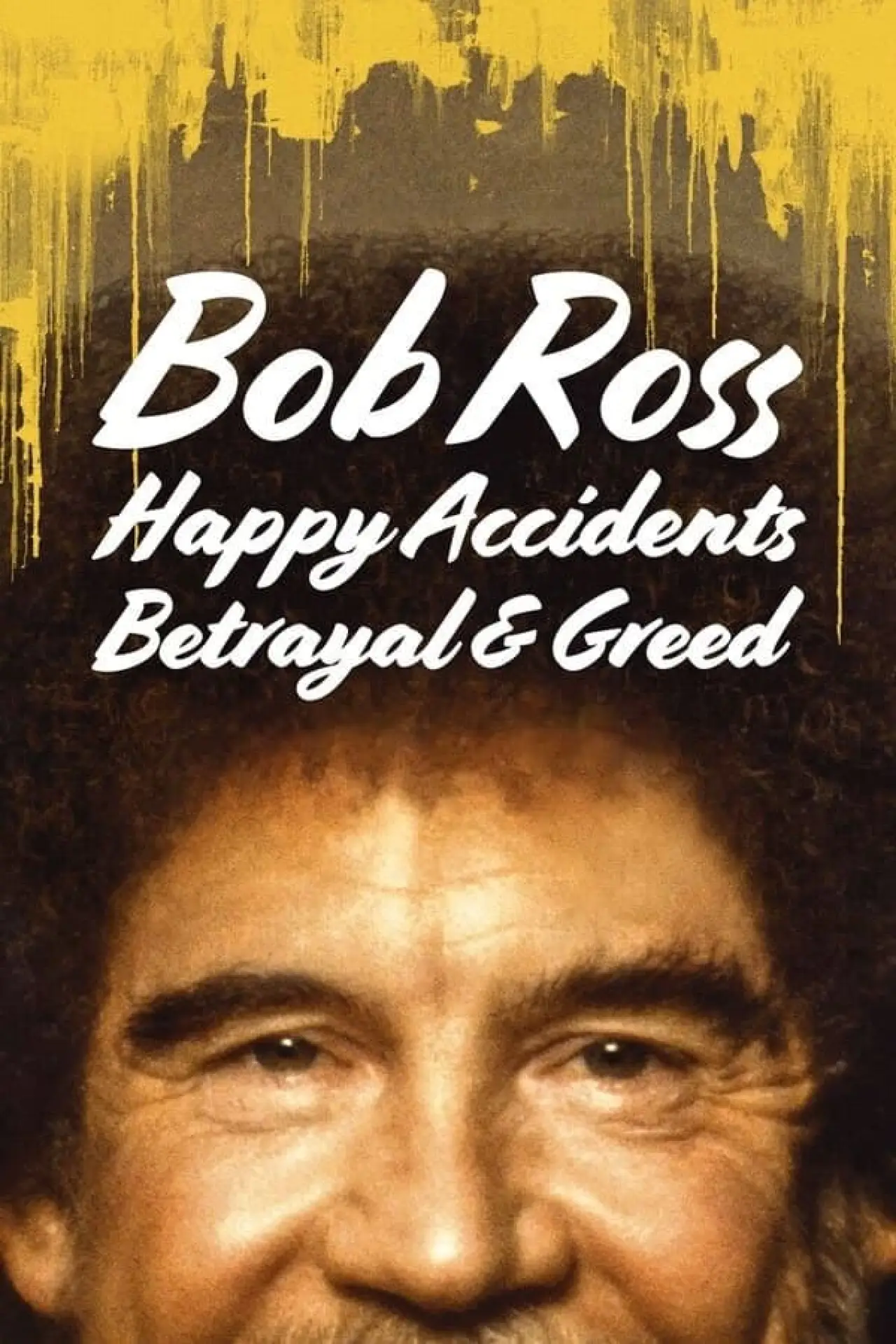 Постер к фильму "Bob Ross: Happy Accidents, Betrayal & Greed"