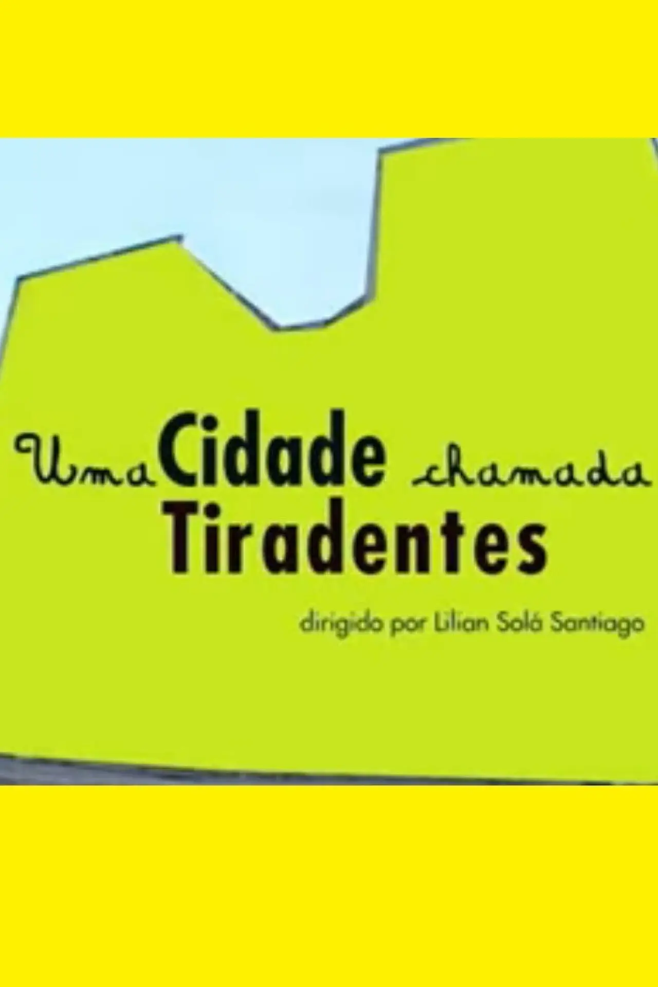 Постер к фильму "Uma Cidade Chamada Tiradentes"