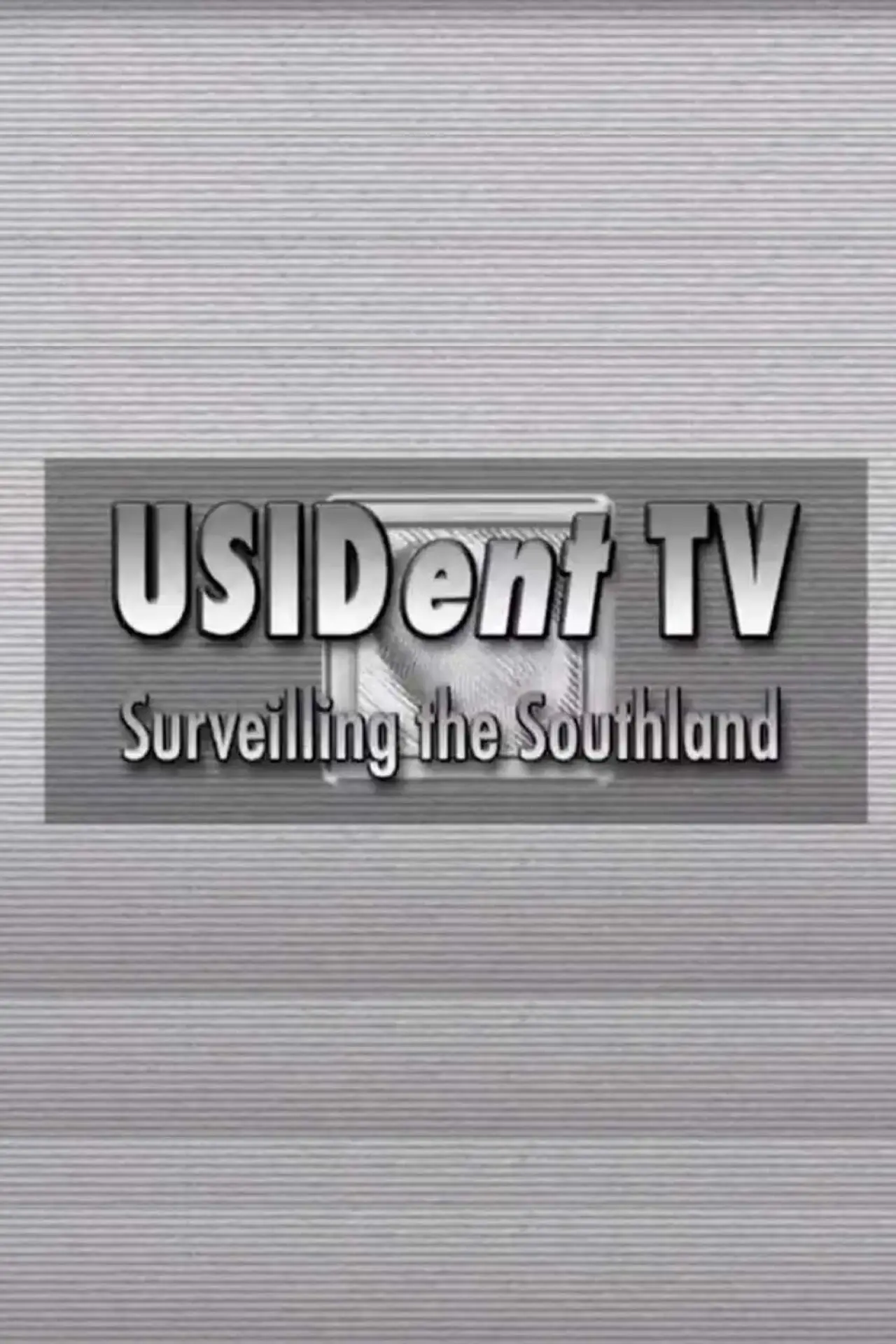 Постер к фильму "USIDent TV: Surveilling the Southland"