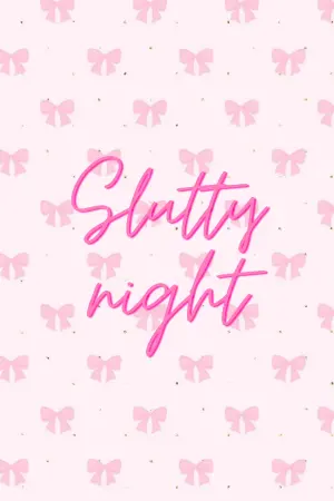 slutty night