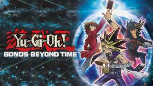 Yu-Gi-Oh!: Bonds Beyond Time