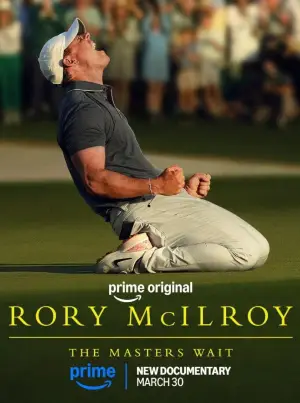 Постер к фильму "Rory McIlroy: The Masters Wait" #766258