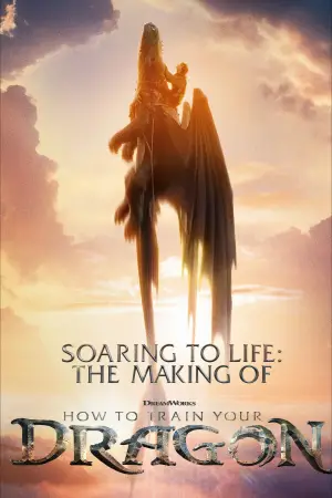 Постер к фильму "Soaring to Life: The Making of How to Train Your Dragon"