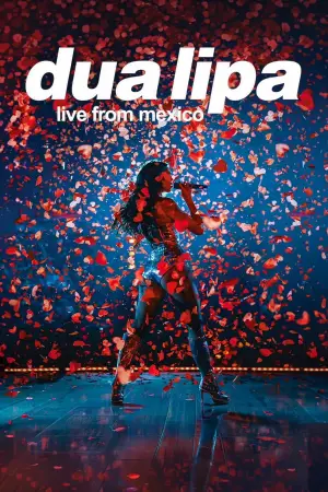 Постер к фильму "Dua Lipa: Live From Mexico" #816831