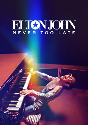 Постер к фильму "Elton John: Never Too Late" #792398