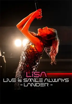 Постер к фильму "LiSA LiVE is Smile Always〜LANDER〜"