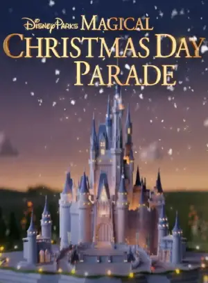 Постер к фильму "Disney Parks Magical Christmas Day Parade"