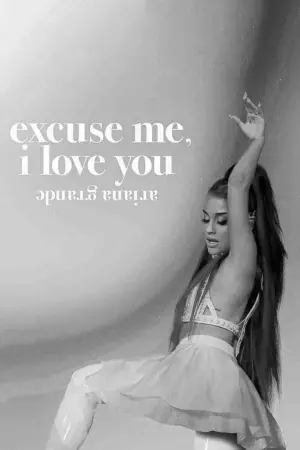Постер к фильму "Ариана Гранде: excuse me, i love you" #119430