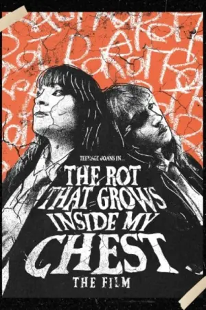 Постер к фильму "The Rot That Grows Inside My Chest (The Film)" #191547