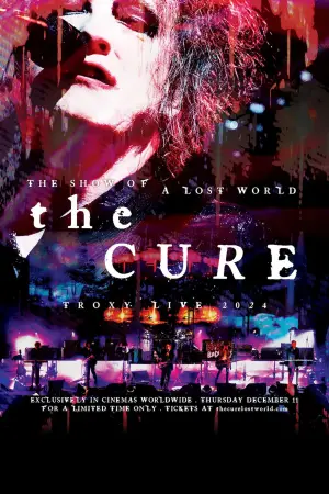 Постер к фильму "The Cure: The Show of a Lost World" #659431