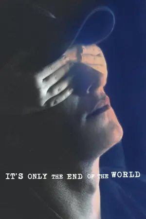Постер к фильму "Это всего лишь конец света" #231503