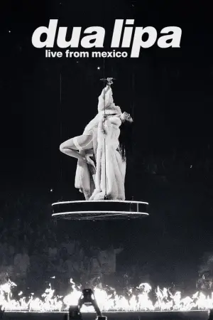 Постер к фильму "Dua Lipa: Live From Mexico" #816836