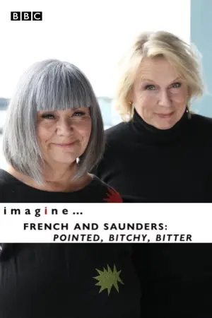 Постер к фильму "imagine... French & Saunders: Pointed, Bitchy, Bitter"