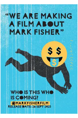 Постер к фильму "We Are Making a Film About Mark Fisher" #539346