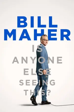 Постер к фильму "Bill Maher: Is Anyone Else Seeing This?"