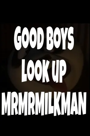 Постер к фильму "Good Boys look up MrMrMILKMAN"