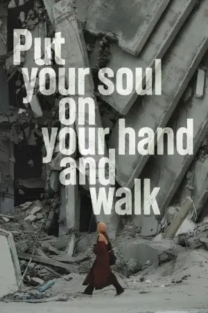 Постер к фильму "Put your soul on your hand and walk" #624833