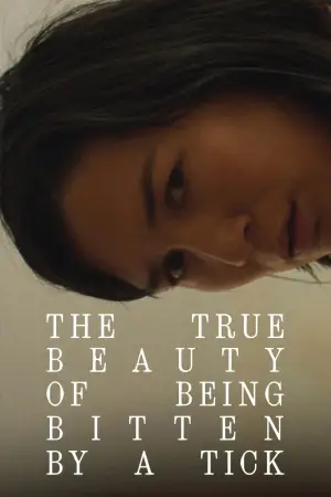 Постер к фильму "The True Beauty of Being Bitten by a Tick" #855340