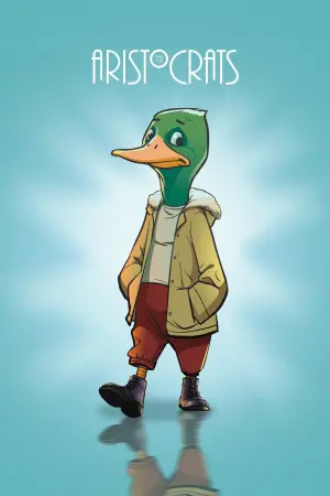 Постер к фильму "The Aristocrats - The Making of DUCK"