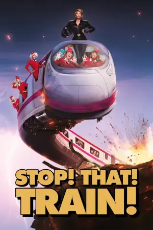 Постер к фильму "Stop! That! Train!" #910170