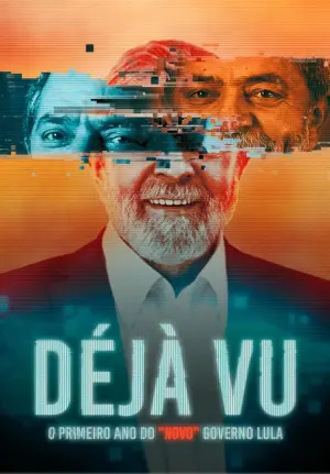 Постер к фильму "Déjà Vu - O Primeiro Ano do "Novo" Governo Lula"
