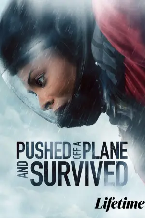 Постер к фильму "Pushed Off a Plane and Survived" #769919