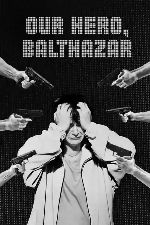 Постер к фильму "Our Hero, Balthazar" #764606