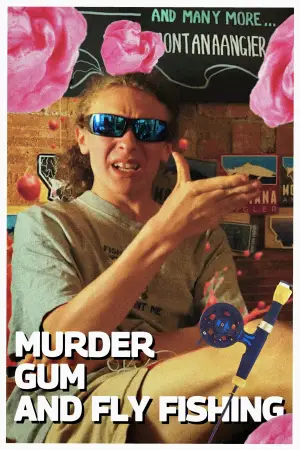 Постер к фильму "Murder Gum And Fly Fishing" #771531