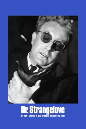 Постер к фильму "Доктор Стрейнджлав, или Как я научился не волноваться и полюбил атомную бомбу" #85463