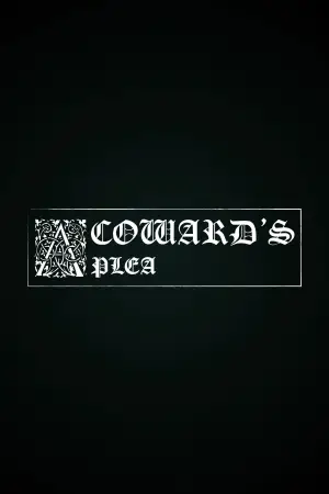 A Coward's Plea