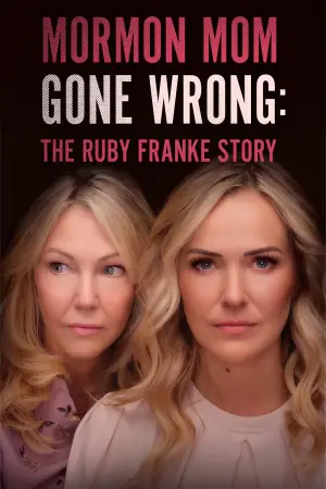Постер к фильму "Mormon Mom Gone Wrong: The Ruby Franke Story"