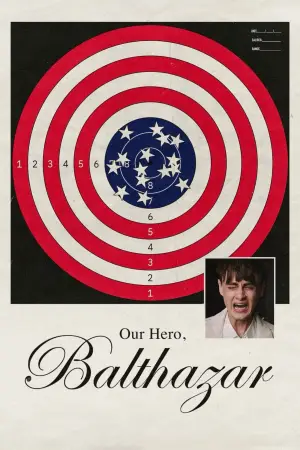 Постер к фильму "Our Hero, Balthazar" #834897