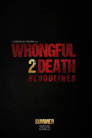 Постер к фильму "Wrongful Death 2: Bloodlines" #778709