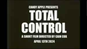 Видео к фильму Candy Apple Presents: Total Control | Candy Apple - Total Control [Official Trailer]