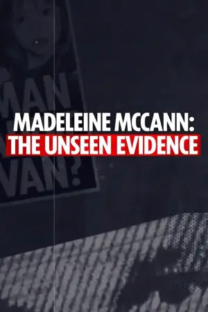 Madeleine McCann: The Unseen Evidence
