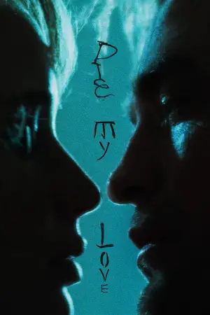 Постер к фильму "Умри, моя любовь" #513571