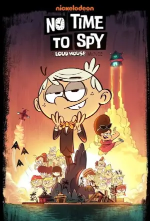 Постер к фильму "No Time to Spy: A Loud House Movie" #657158